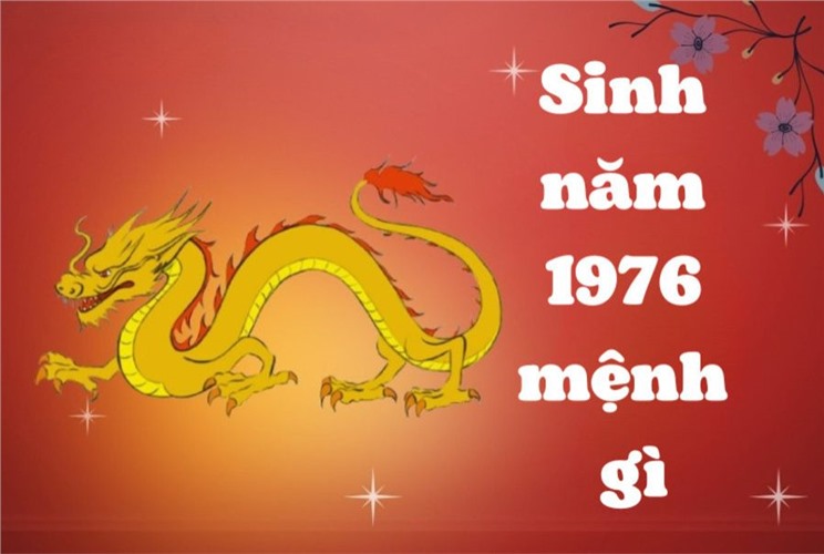 Sinh năm Bính Thìn 1976 mệnh gì, tuổi gì? Hợp màu nào?