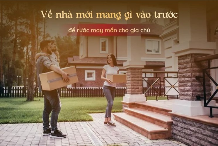 Về nhà mới mang gì vào trước? Lưu ý không nên bỏ qua Về nhà mới mang gì vào trước? Lưu ý không nên bỏ qua